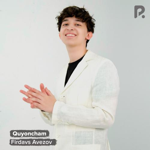 Quyoncham - Firdavs Avezov