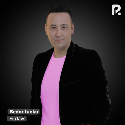 Firdavs - Bedor Tunlar