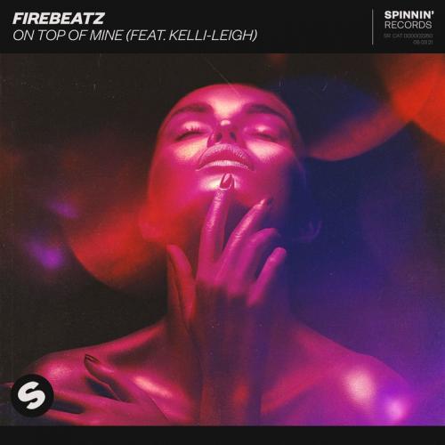 On Top Of Mine - Firebeatz feat. Kelli-Leigh