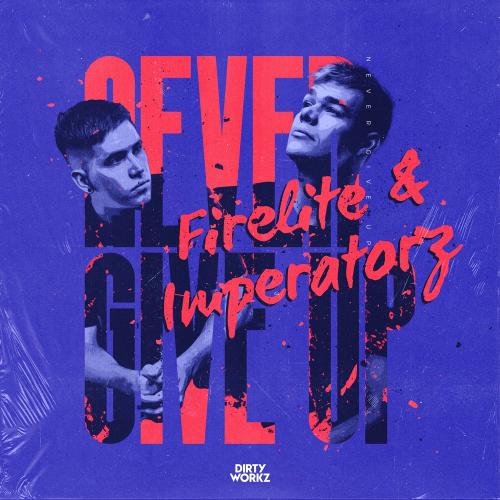 Firelite, Imperatorz - Never Give Up