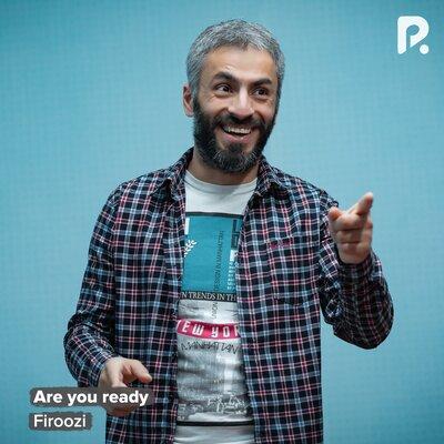 Are you ready - Firoozi