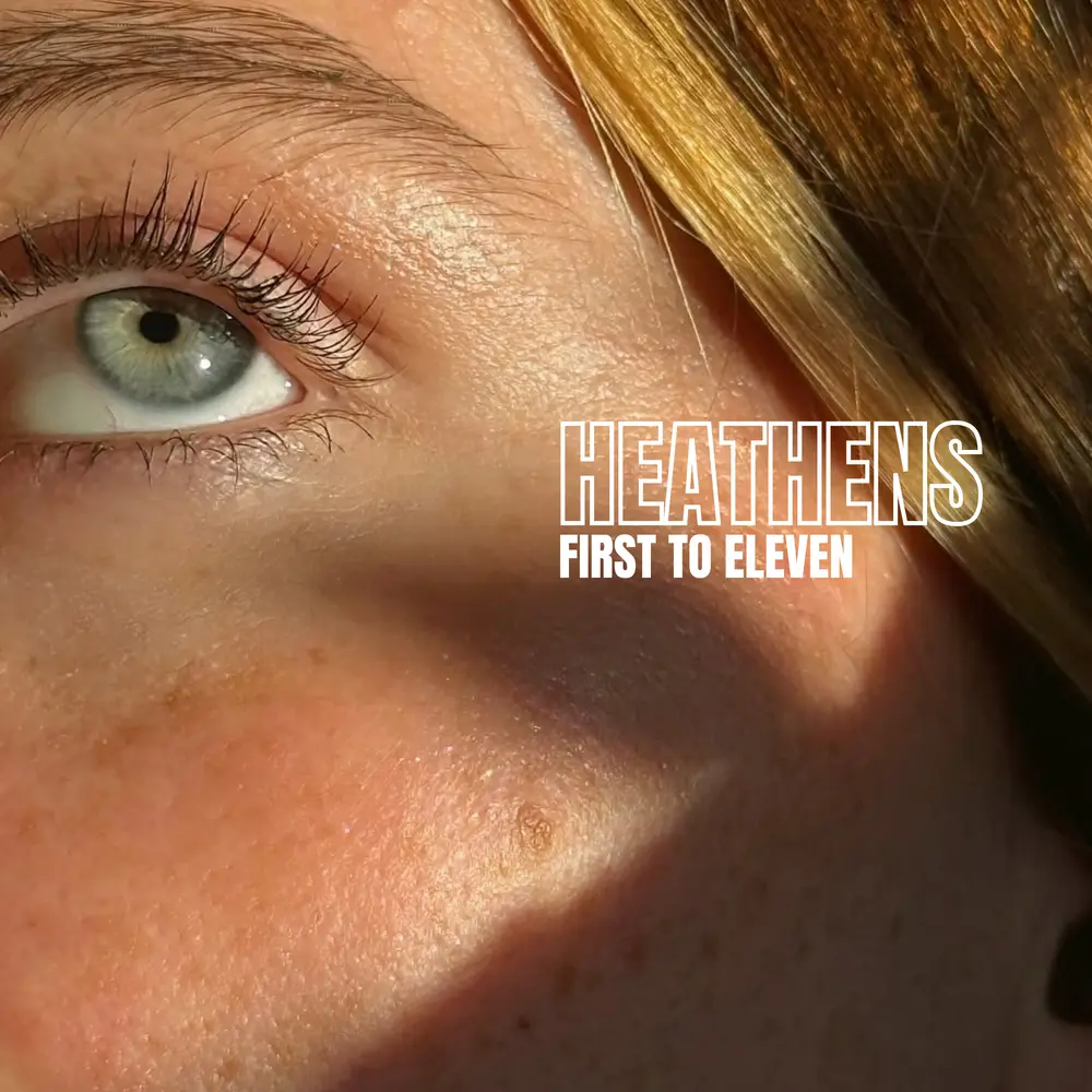 Heathens - First to Eleven