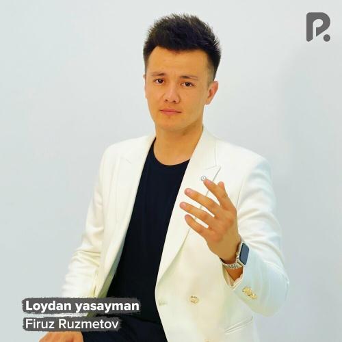 Firuz Ruzmetov - Loydan Yasayman