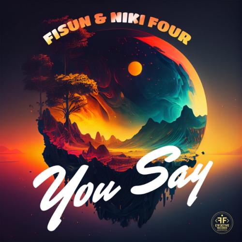 Fisun feat. Niki Four - You Say