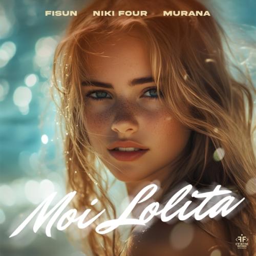 Moi Lolita - Fisun, Niki Four & MURANA