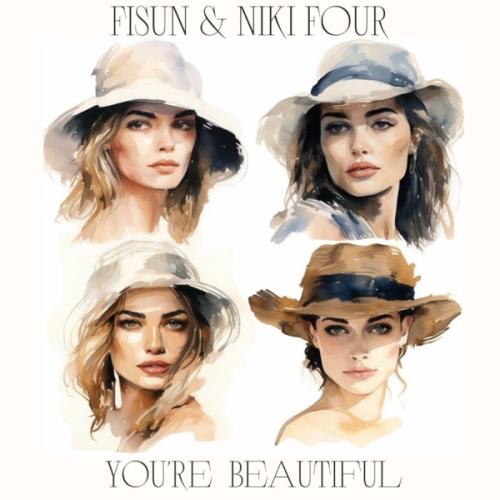 Youre Beautiful - Fisun & Niki Four