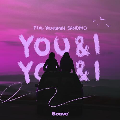 FIXL, Youngmin, SANDMO - YOU & I