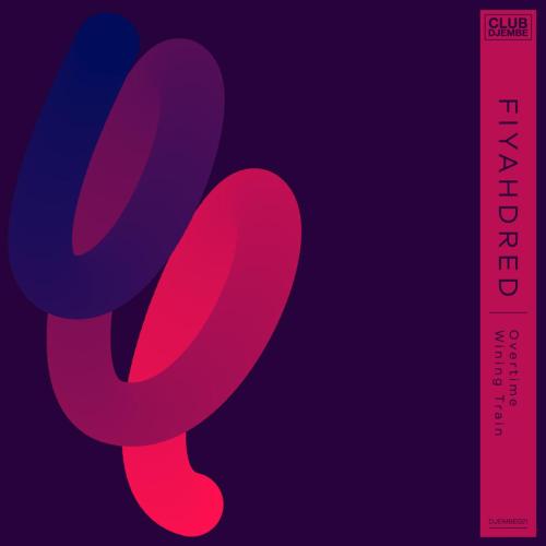 Fiyahdred - Wining Train