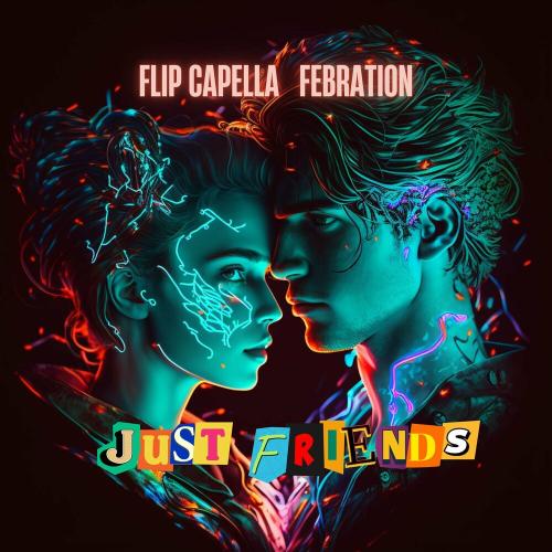 Flip Capella feat. Febration - Just Friends
