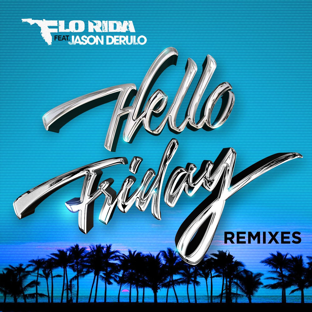 Hello Friday (Khrebto Remix) - Flo Rida feat. Jason Derulo & Khrebto