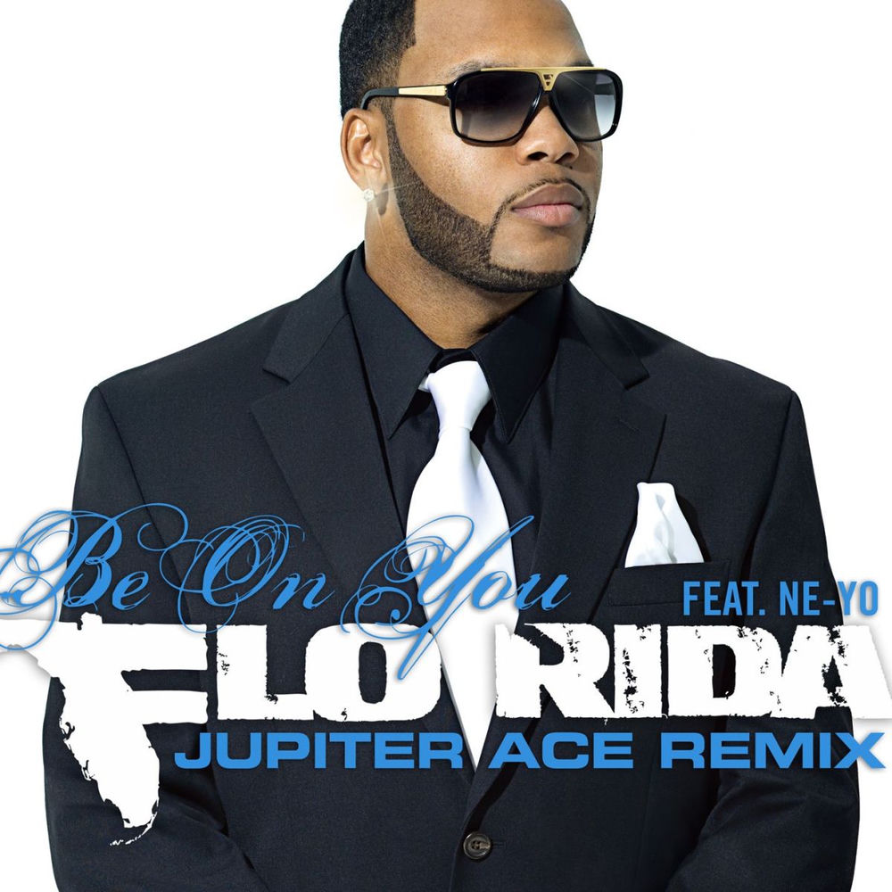 Be On You (Jupiter Ace Remix) - Flo Rida feat. Ne-Yo & Jupiter Ace