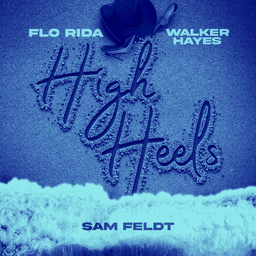 High Heels - Party Down Under - Flo Rida, Walker Hayes & Sam Feldt