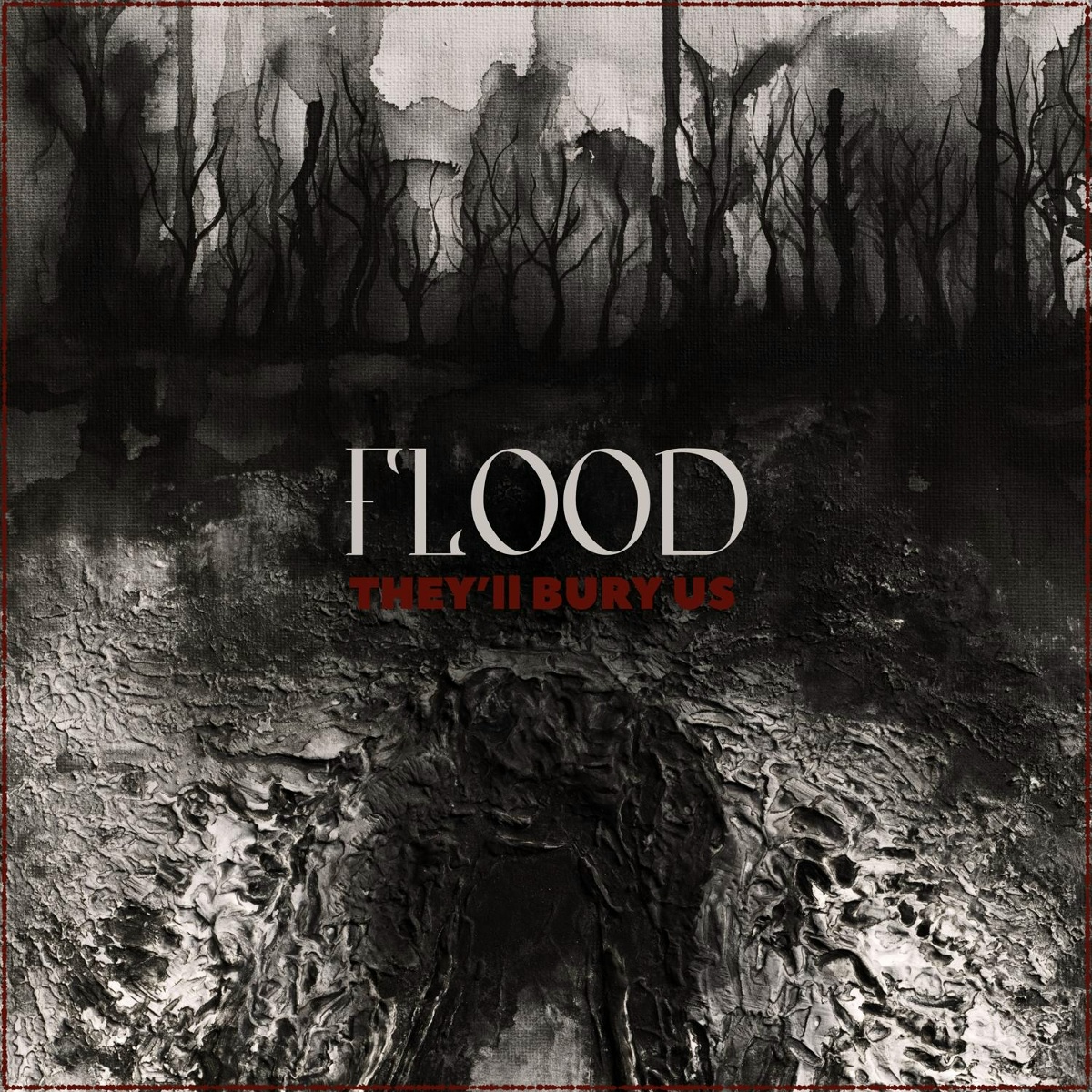 They’ll Bury Us - FLOOD