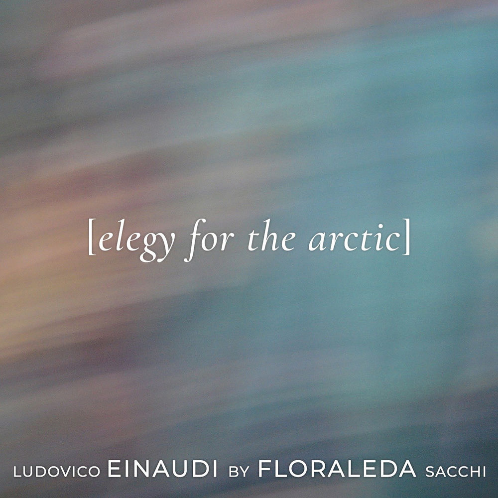 Elegy For The Arctic - Floraleda Sacchi & Ludovico Einaudi