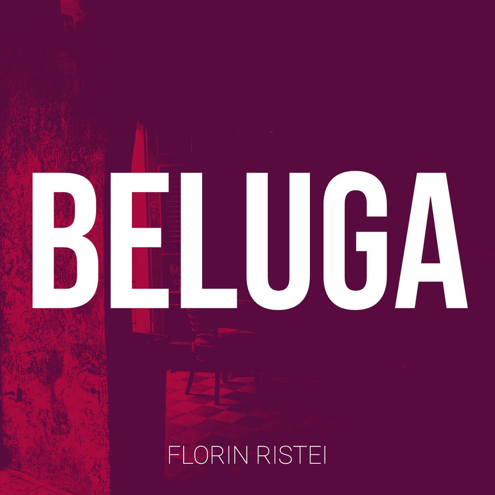 Florin Ristei - Beluga