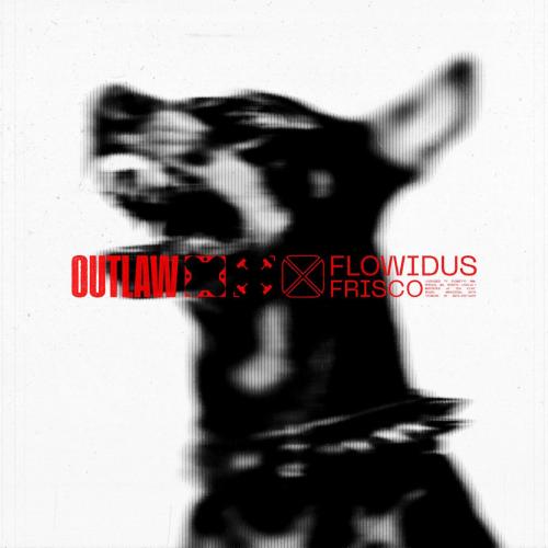 Flowidus & Frisco - Outlaw