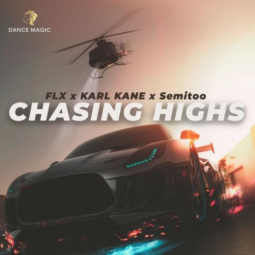 FLX, KARL KANE & Semitoo - Chasing Highs (Radio Edit)