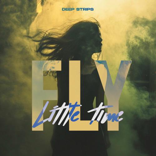 FLY & Deep Strips - Little Time