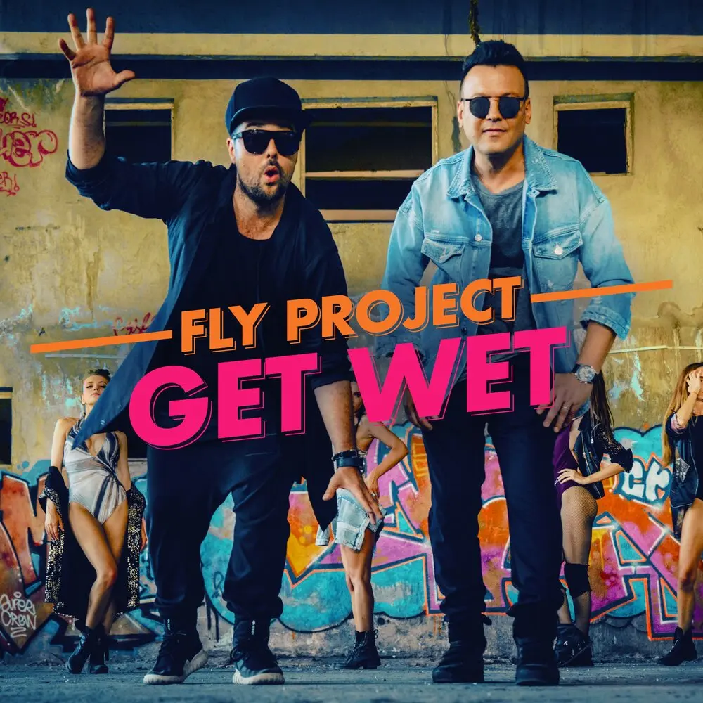 Get Wet (Extended) - Fly Project