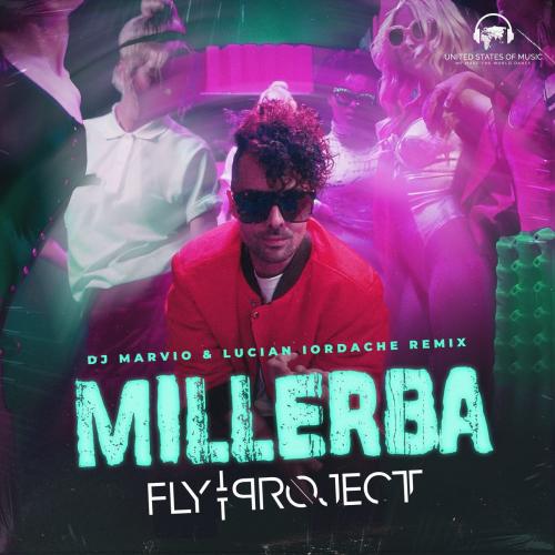 Fly Project - Millerba (DJ Marvio & Lucian Iordache Remix)