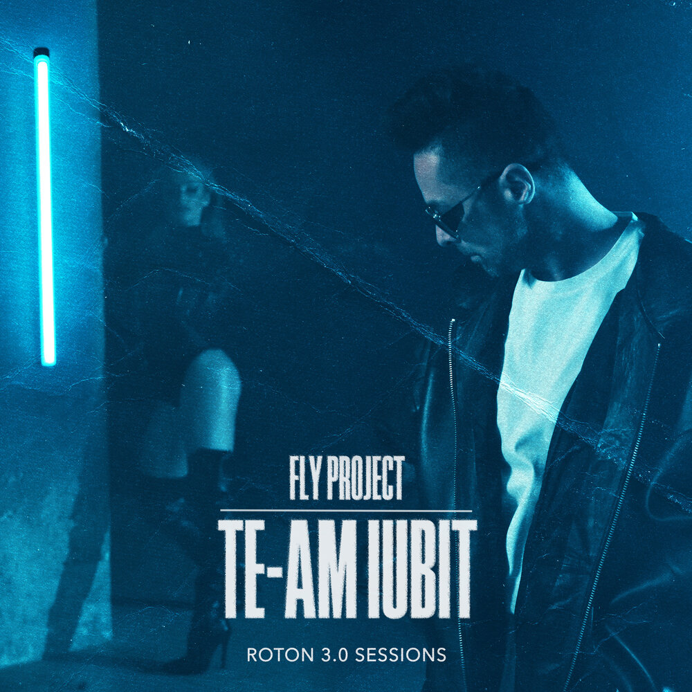 Te-am iubit (Roton 3.0 Sessions) - Fly Project