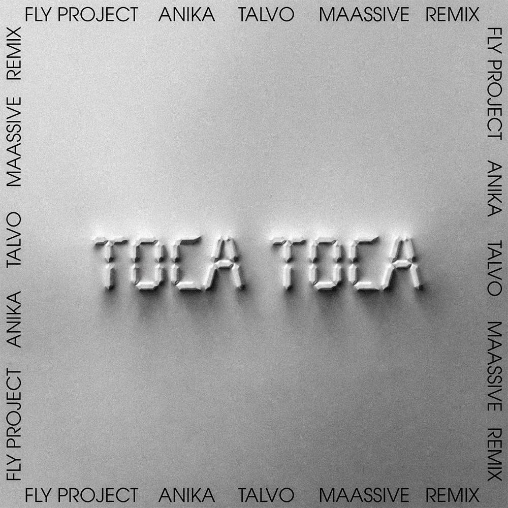 Fly Project - Toca Toca (Anika, Talvo & MAASSIVE Remix)