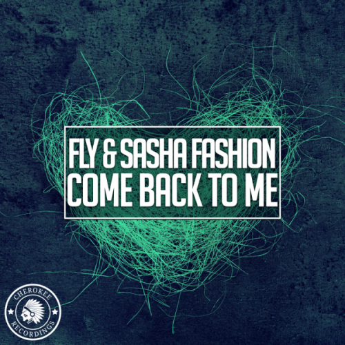 FLY & Sasha Fashion - Come Back To Me (Radio Edit)