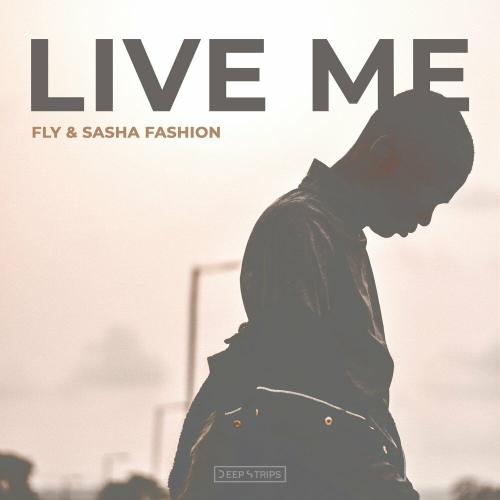 FLY & Sasha Fashion - Live Me