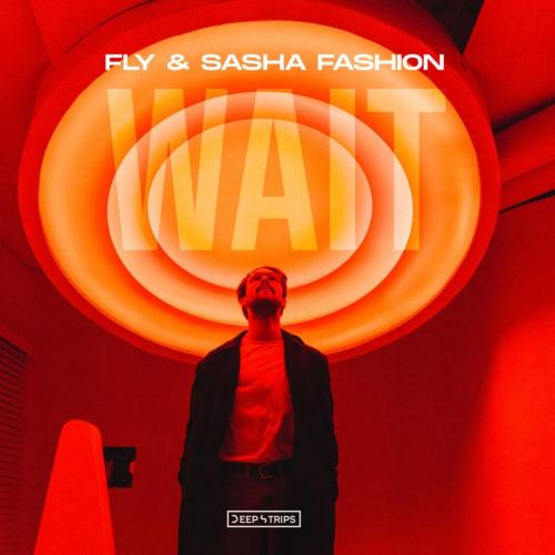 FLY & Sasha Fashion - Wait