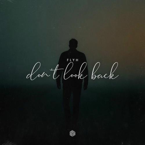 FLYH - Don't Look Back (Extended Mix)