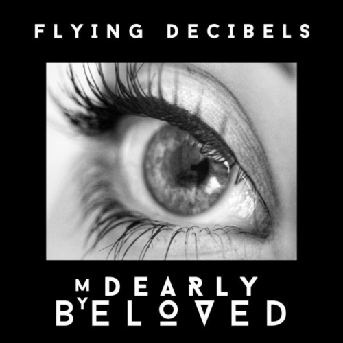 My Dearly Beloved - Flying Decibels