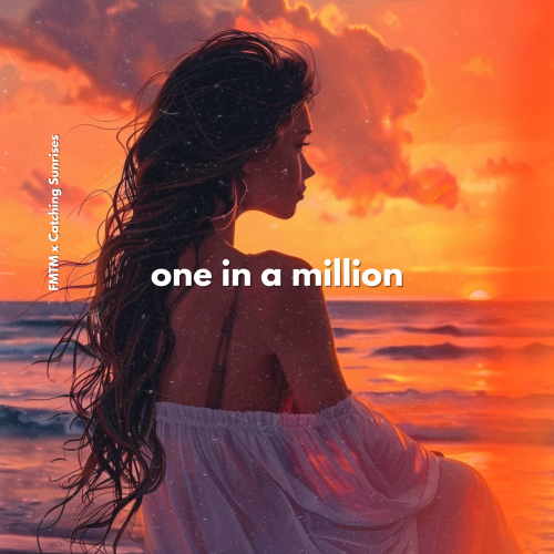 FMTM, Catching Sunrises - One In A Million
