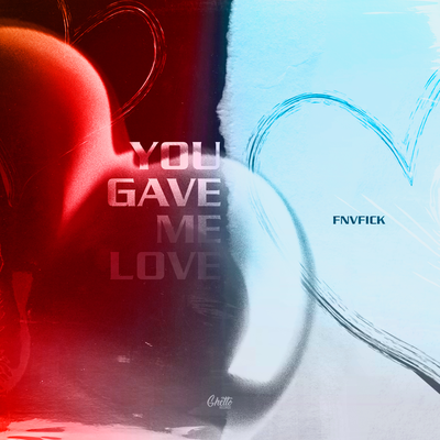 FNVFICK - You Gave Me Love