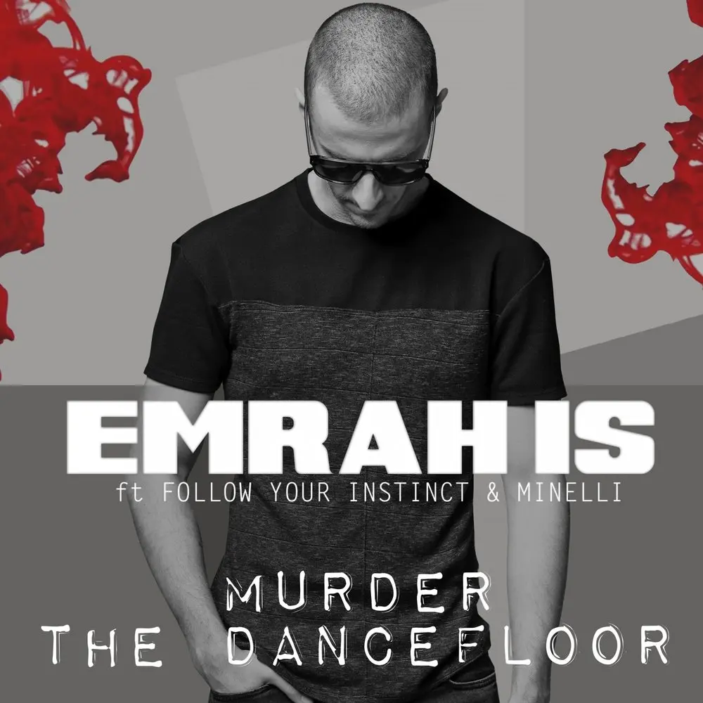 Murder the Dancefloor - Follow Your Instinct, Minelli, Emrah İş
