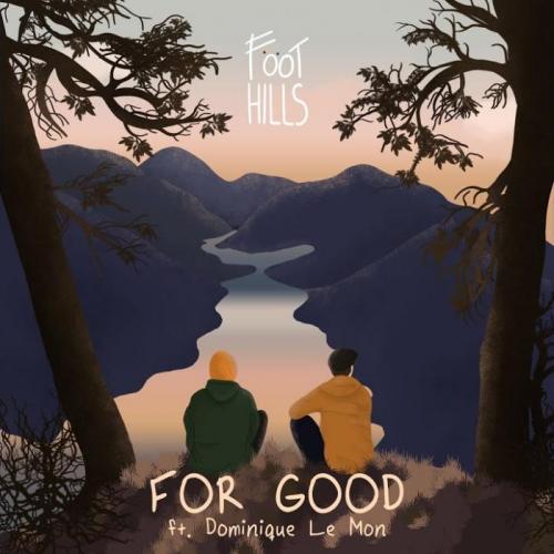 Foothills feat. Dominique Le Mon - For Good (Radio Edit)