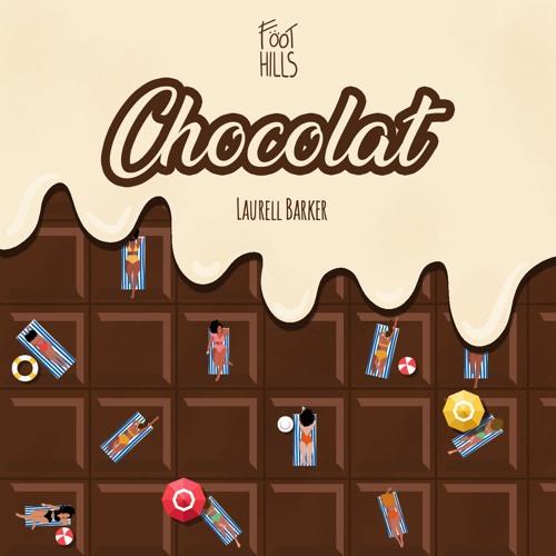 Foothills & Laurell - CHOCOLAT (SI US PLAU Remix)