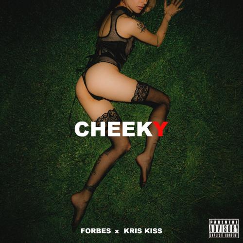 Cheeky - Forbes feat. Kris Kiss