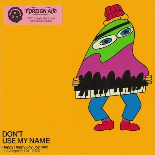 Foreign Air - Don't Use My Name