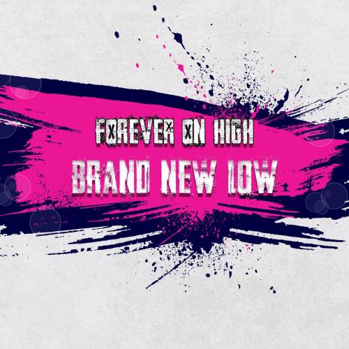 Forever On High & We the Kings - Brand New Low