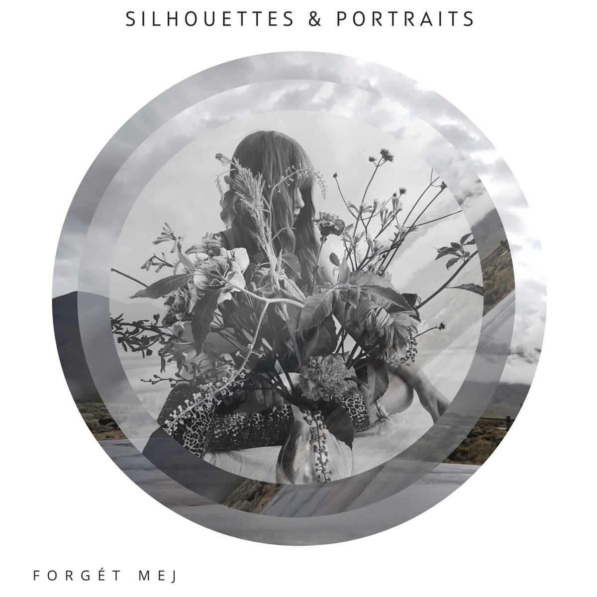 Silhouettes & Portraits - Forget Mej