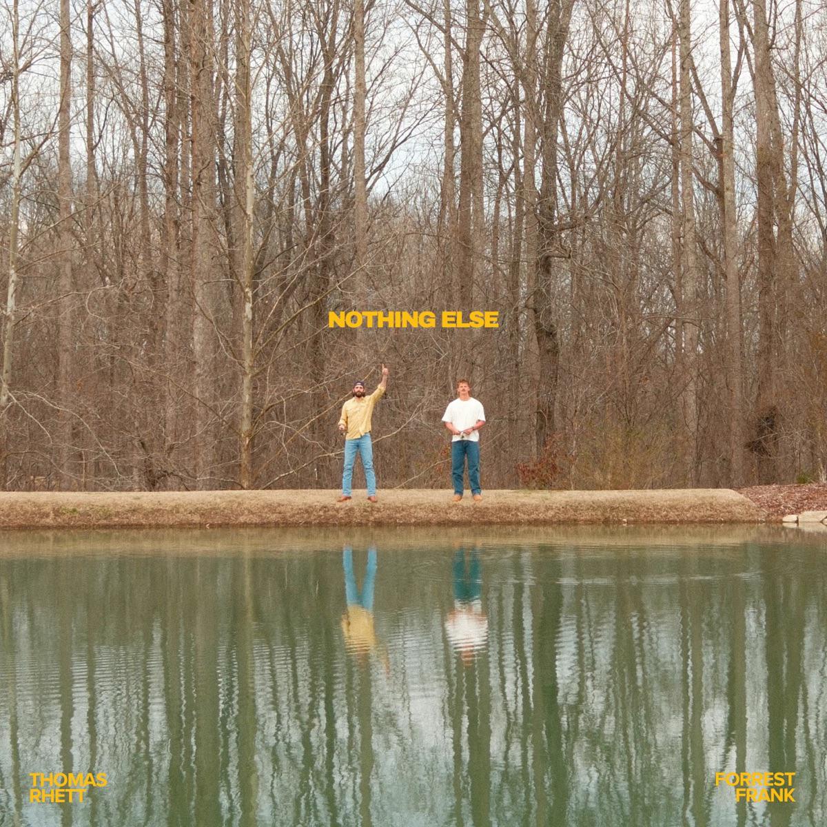 NOTHING ELSE - Forrest Frank & Thomas Rhett