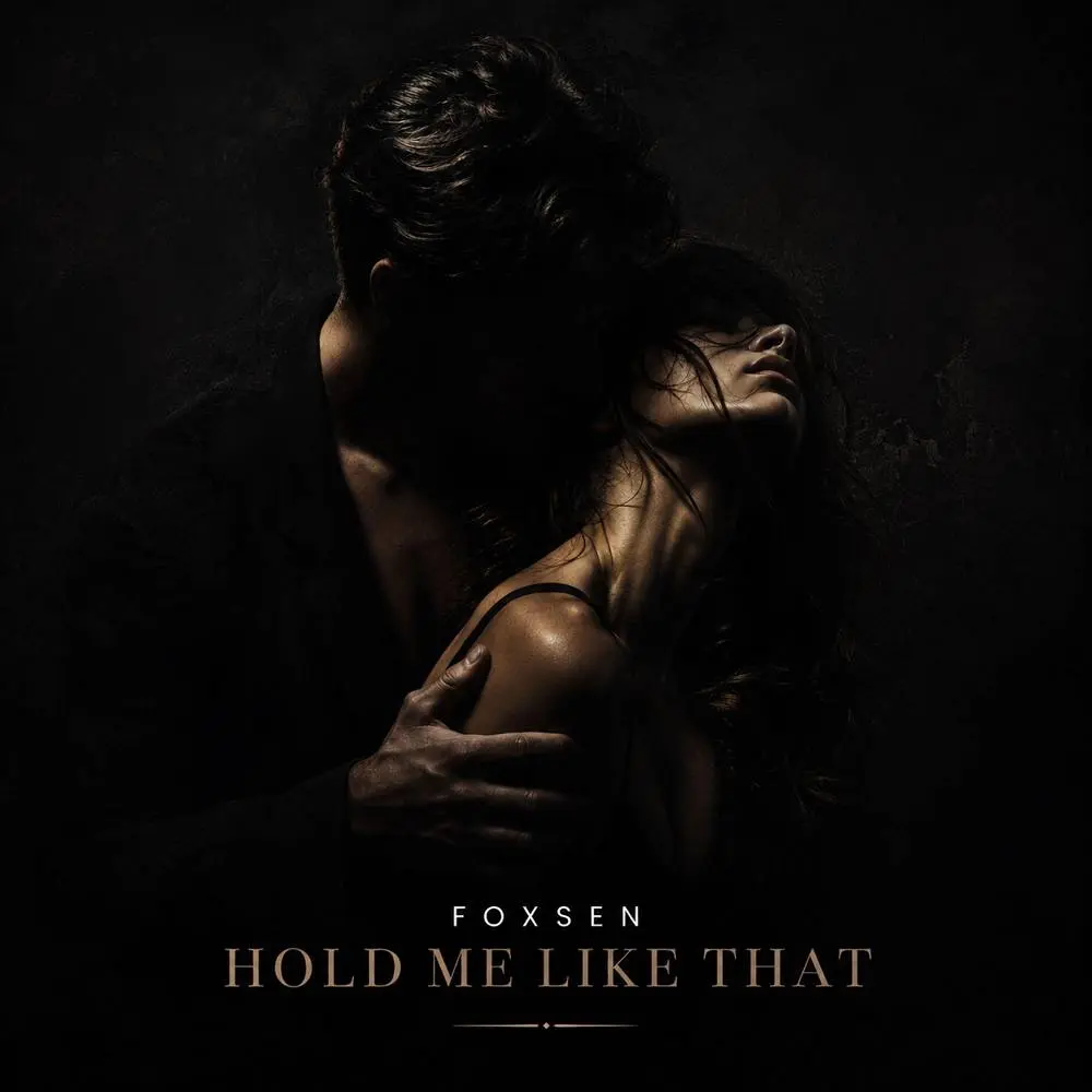 Hold Me Like That - Foxsen
