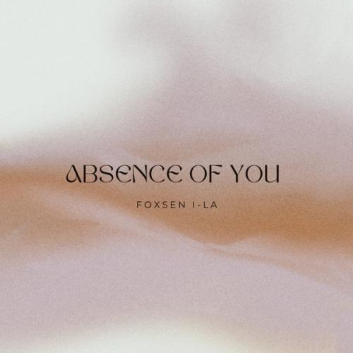 Foxsen & i-La - Absence of You