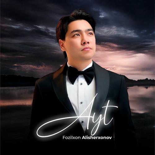 Ayt - Fozilxon Alisherxonov