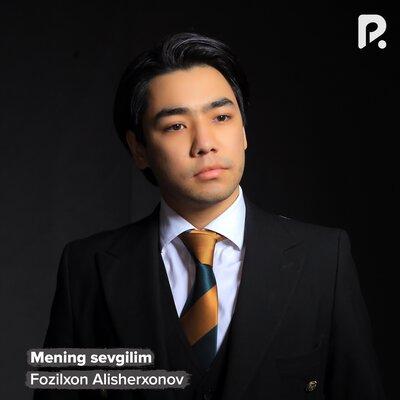 Mening sevgilim - Fozilxon Alisherxonov