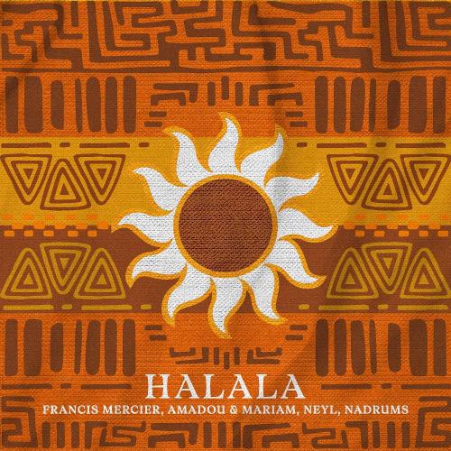 Francis Mercier & Amadou & Mariam & Neyl & Nadrums - Halala