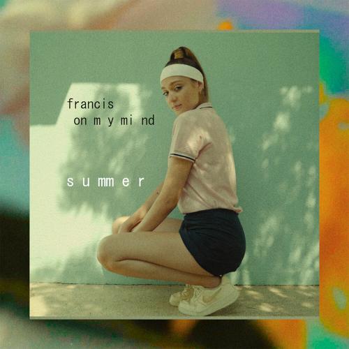 Summer - Francis On My Mind