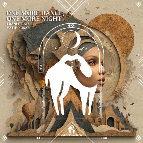 Francolino, Fatih Kosar & Cafe De Anatolia - One More Dance, One More Night (Extended Mix)