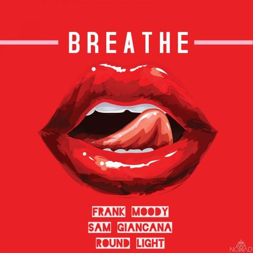 Frank Moody, Sam Giancana & Round Light - Breathe