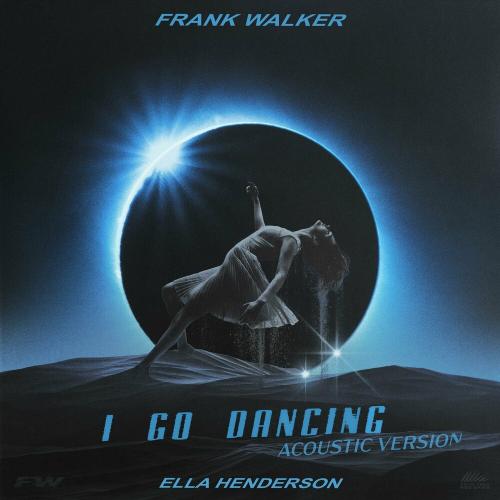 I Go Dancing (Acoustic) - Frank Walker feat. Ella Henderson